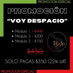 PROMO «VOY DESPACIO»<br>¡Los 3 Módulos Estrella del Programa<br>«De Cero a Trader»!<br>«¡¡22% de Descuento!!»