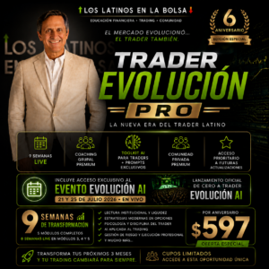 🚀 TRADER EVOLUCIÓN PRO<br>La Nueva Era del Trader Latino<br>Programa Premium de 9 Semanas<br>Mentoría, Trading en Vivo, Inteligencia Artificial y Evolución Profesional<br>BONO: Acceso GRATUITO al evento Evolución AI en Julio