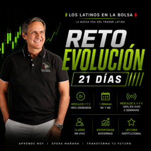 🚀 RETO EVOLUCIÓN 21 DÍAS<br>La Nueva Era del Trader Latino