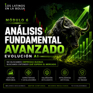 Módulo 6<br>Análisis Fundamental – Evolución AI<br>Valoración, expectativas y catalizadores con AI<br>Aprende a entender qué espera el mercado